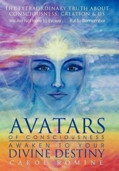 Avatars of Consciousness Awaken to Your Divine Destiny - Romine, Carol