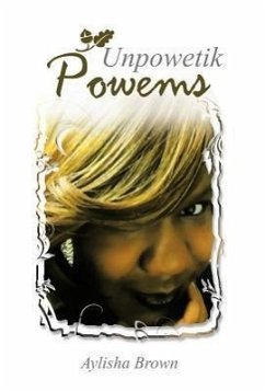 Unpowetik Powems - Brown, Aylisha