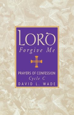 Lord Forgive Me - Wade, David L