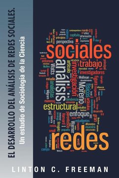 El Desarrollo del Analisis de Redes Sociales. - Freeman, Linton C.