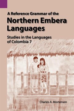 A Reference Grammar of the Northern Embera Languages - Greenlee, Jacob Harold; Mortensen, Charles Arthur
