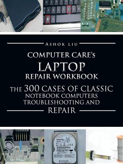 Computercare's Laptop Repair Workbook - Liu, Ashok