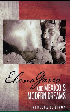 Elena Garro and Mexico's Modern Dreams - Biron, Rebecca E.
