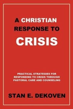 A Christian Response to Crisis - Dekoven Ph. D., Stan E.