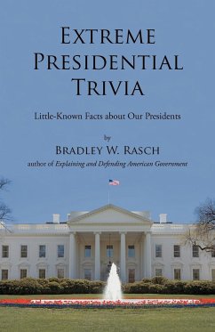 Extreme Presidential Trivia - Rasch, Bradley W.