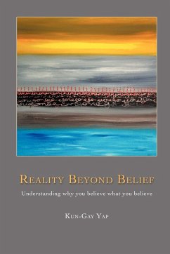 Reality Beyond Belief - Yap, Kun-Gay