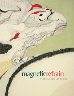 Magnetic Refrain - Schildkraut, Nicky Sa-Eun