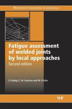 Fatigue Assessment of Welded Joints by Local Approaches - Radaj, Dieter;Sonsino, C M;Fricke, W