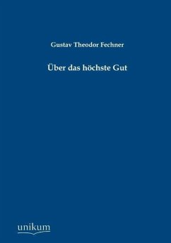 Über das höchste Gut - Fechner, Gustav Theodor