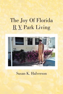 The Joy Of Florida R V Park Living - Halverson, Susan K.