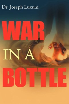 War in a Bottle - Luxum, Joseph; Luxum, Joseph