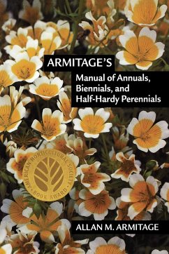 Armitage's Manual of Annuals, Biennials, and Half-Hardy Perennials - Armitage, Allan M.