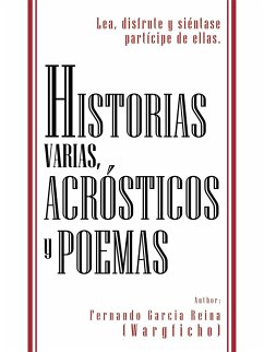 Historias Varias, Acr Sticos y Poemas - Garcia Reina (Wargficho), Fernando