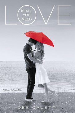Love Is All You Need - Caletti, Deb