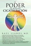 El Poder de Nuestra Cicatrizacion - Llanos M. D., Ra L.; Llanos M. D., Raul