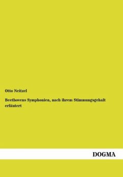 Beethovens Symphonien, nach ihrem Stimmungsgehalt erläutert - Neitzel, Otto