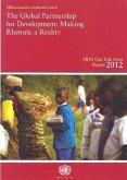 The Millennium Development Goals Gap Task Force Report 2012: The Global Partnership for Development - Making Rhetoric a Reality