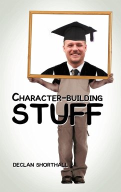 Character-Building Stuff - Shorthall, Declan