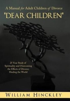 Dear Children, a Manual for Adult Children of Divorce - Hinckley, William