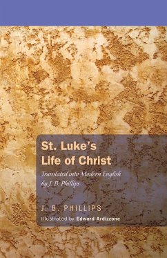 St. Luke's Life of Christ - Phillips, J B