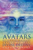 Avatars of Consciousness Awaken to Your Divine Destiny