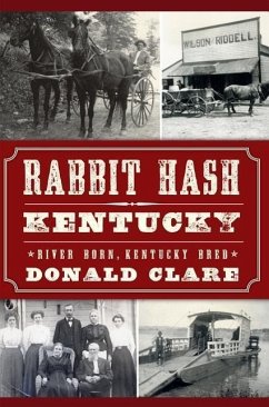 Rabbit Hash, Kentucky:: River Born, Kentucky Bred - Clare, Donald