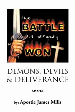 Demons, Devils & Deliverence - Mills, Apostle James