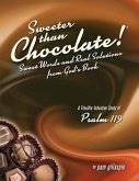 Sweeter Than Chocolate! Sweet Words and Real Solutions from God's Book: An Inductive Study of Psalm 119