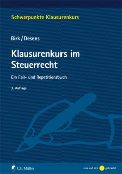 Klausurenkurs im Steuerrecht - Birk, Dieter; Desens, Marc