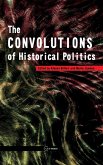 The Convolutions of Historical Politics The Convolutions of Historical Politics