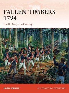 Fallen Timbers 1794: The Us Army's First Victory - Winkler, John F.