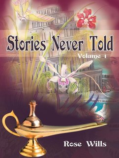 Stories Never Told Volume 1 - Wills, Rose