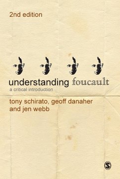 Understanding Foucault - Schirato, Tony; Danaher, Geoff; Webb, Jenn