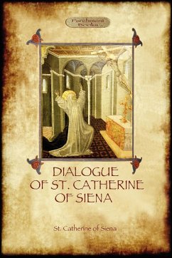 The Dialogue of St Catherine of Siena - with an account of her death by Ser Barduccio di Piero Canigiani - of Siena, St. Catherine