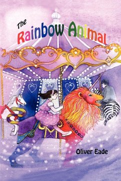 The Rainbow Animal - Eade, Oliver