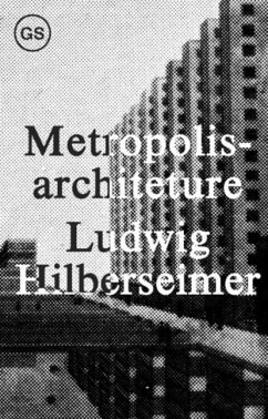 Metropolisarchitecture - Hilberseimer, .