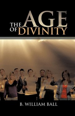 The Age of Divinity - Ball, B. William