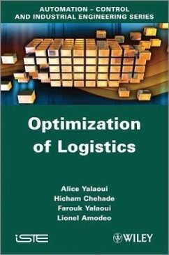 Optimization of Logistics - Yalaoui, Alice; Chehade, Hicham; Yalaoui, Farouk; Amodeo, Lionel