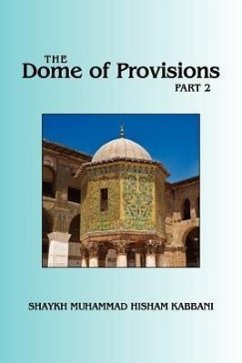 The Dome of Provisions, Part 2 - Kabbani, Shaykh Muhammad Hisham