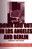 Down and Out in Los Angeles and Berlin: The Sociospatial Exclusion of Homeless People