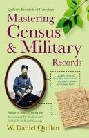 Mastering Census & Military Records 2e - Quillen, W. Daniel