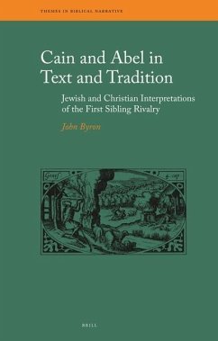 Cain and Abel in Text and Tradition: Jewish and Christian Interpretations of the First Sibling Rivalry - Byron, John
