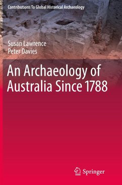 An Archaeology of Australia Since 1788 - Lawrence, Susan;Davies, Peter