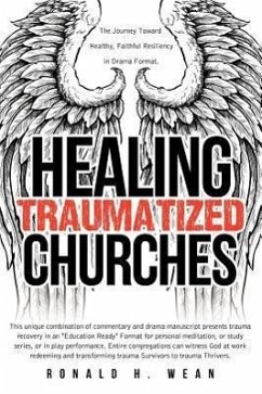 Healing Traumatized Churches - Wean, Ronald H.