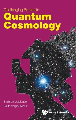 CHALLENGING ROUTES IN QUANTUM COSMOLOGY - Shahram Jalalzadeh & Paulo Vargas Moniz