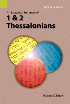 An Exegetical Summary of 1 and 2 Thessalonians, 2nd Edition - Blight, Richard C.