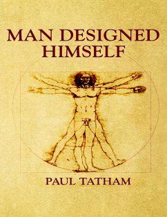 Man Designed Himself - Tatham, Paul