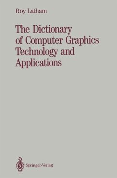 The Dictionary of Computer Graphics Technology and Applications - Latham, Roy