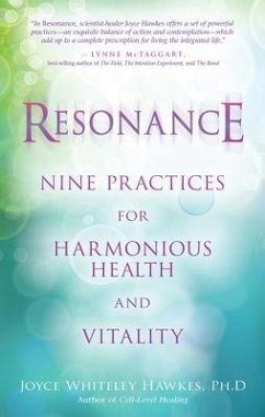 Resonance: Nine Practices for Harmonious Health and Vitality - Hawkes, Joyce