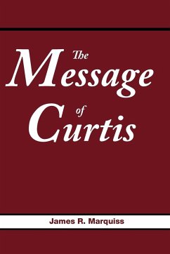 The Message of Curtis - Marquiss, James R.